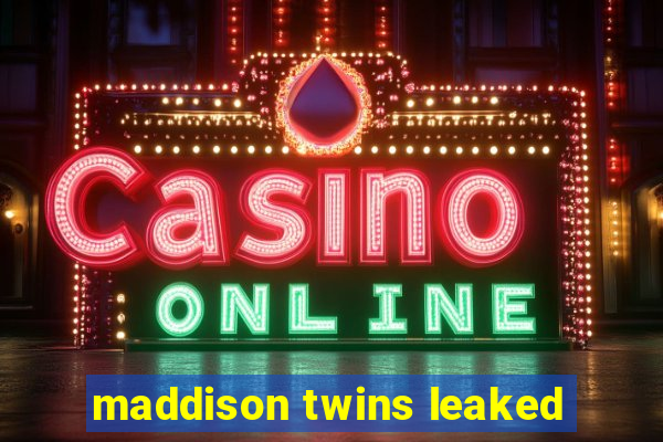 maddison twins leaked